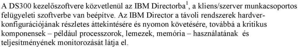 Az IBM Director a távoli rendszerek hardverkonfigurációjának részletes áttekintésére és