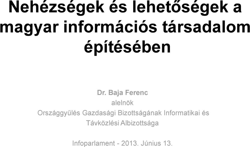 Baja Ferenc alelnök Országgyűlés Gazdasági