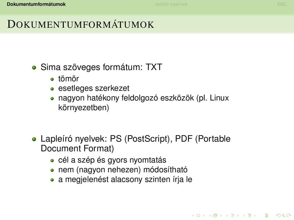 Linux környezetben) Lapleíró nyelvek: PS (PostScript), PDF (Portable