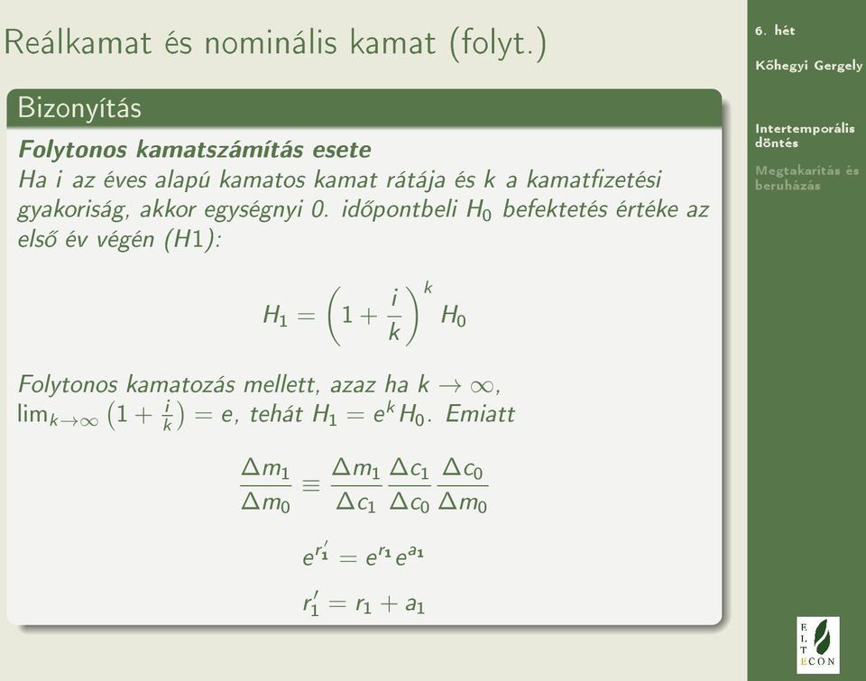 kamatzetési gyakoriság, akkor egységnyi 0.