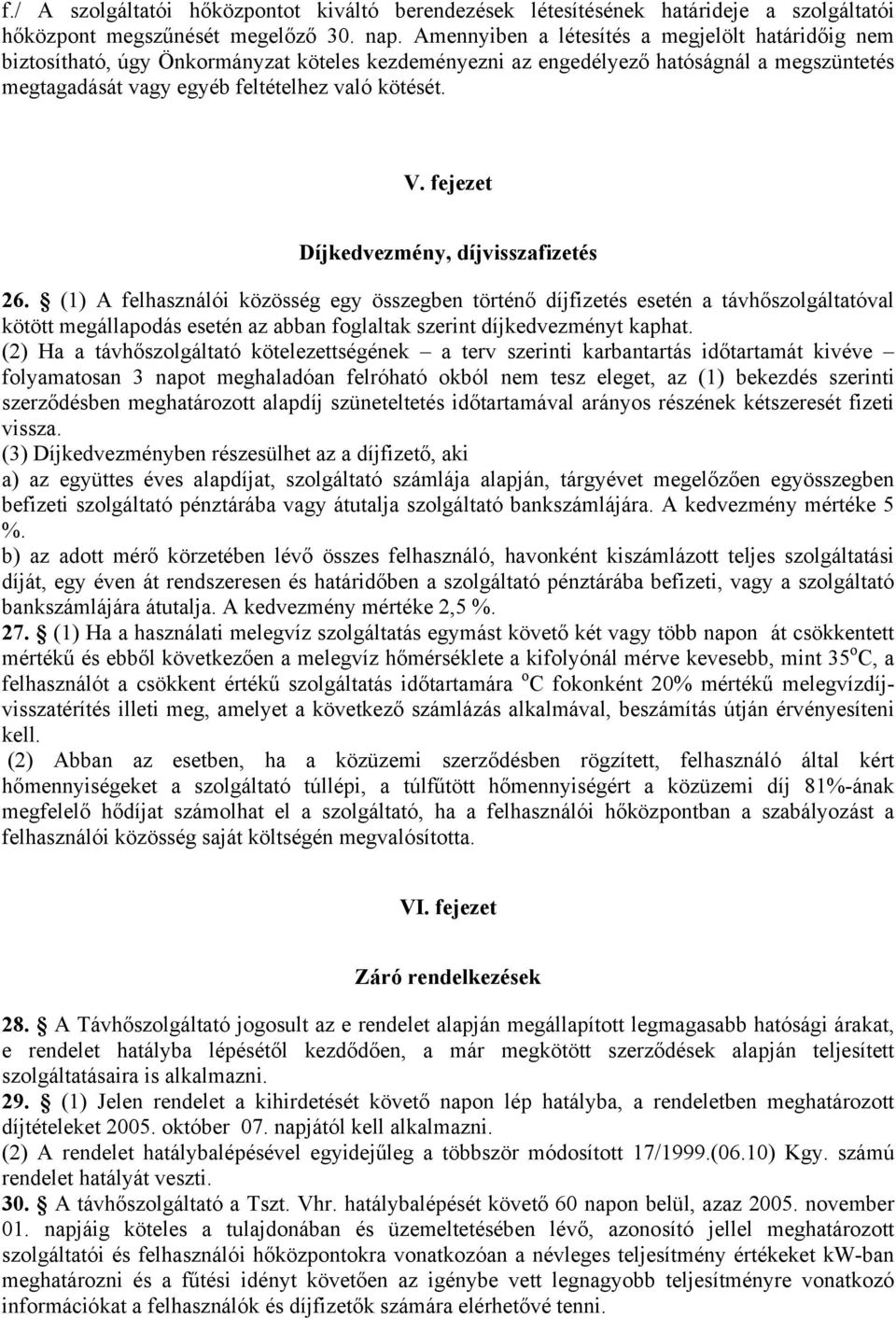fejezet Díjkedvezmény, díjvisszafizetés 26.