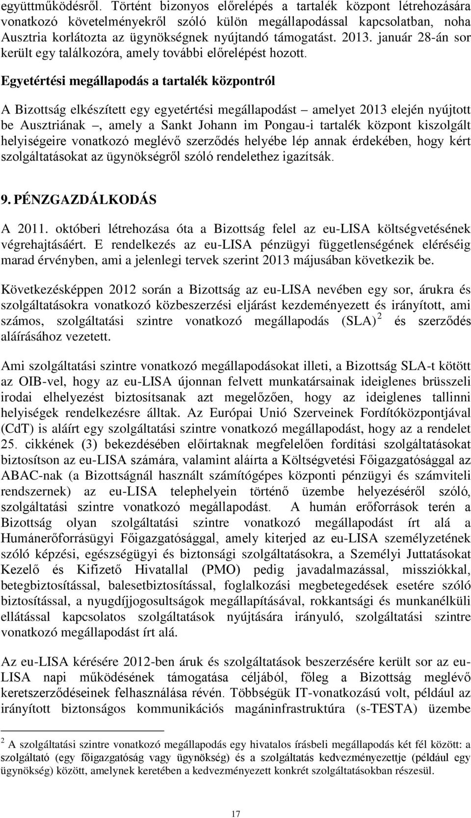 január 28-án sor került egy találkozóra, amely további előrelépést hozott.