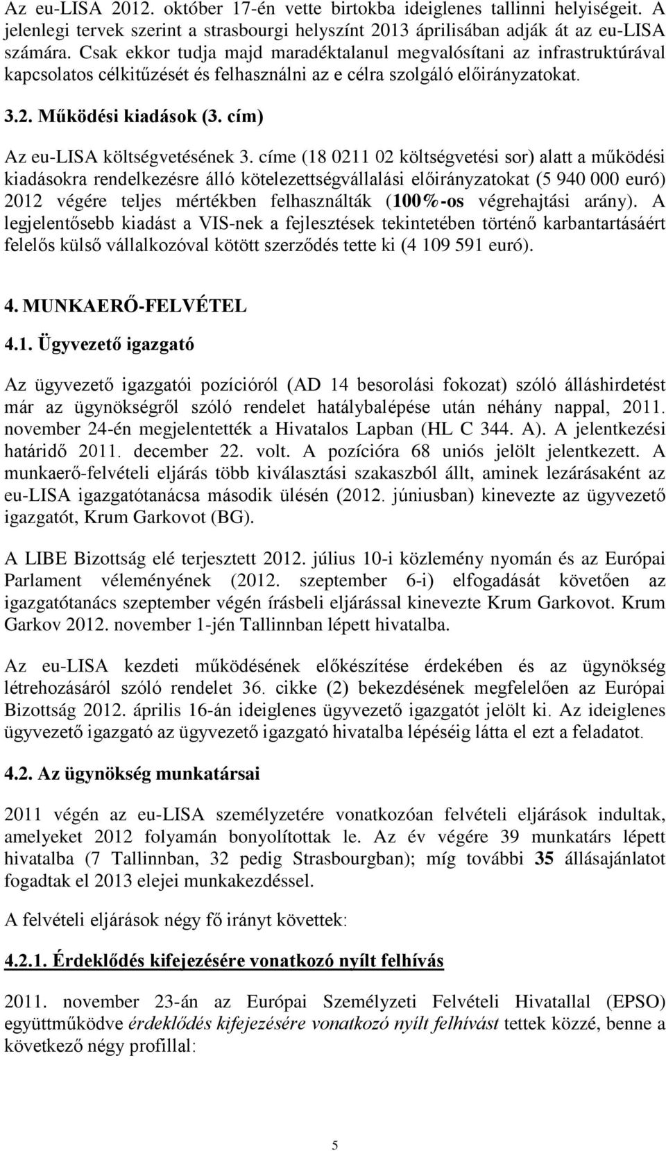 cím) Az eu-lisa költségvetésének 3.