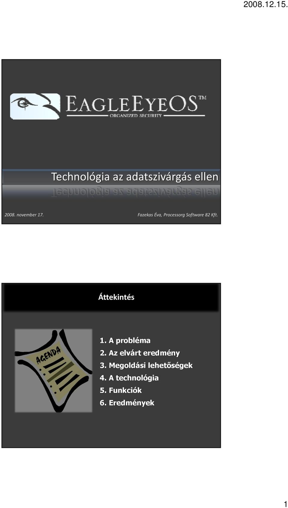 Áttekintés 1 A probléma 1. blé 2. Az elvárt eredmény 3.