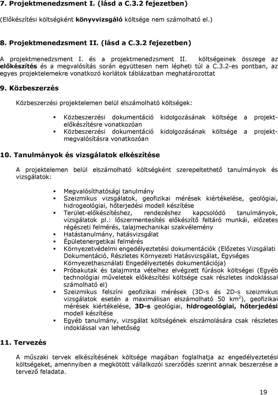 2-es pontban, az egyes projektelemekre vonatkozó korlátok táblázatban meghatározottat 9.