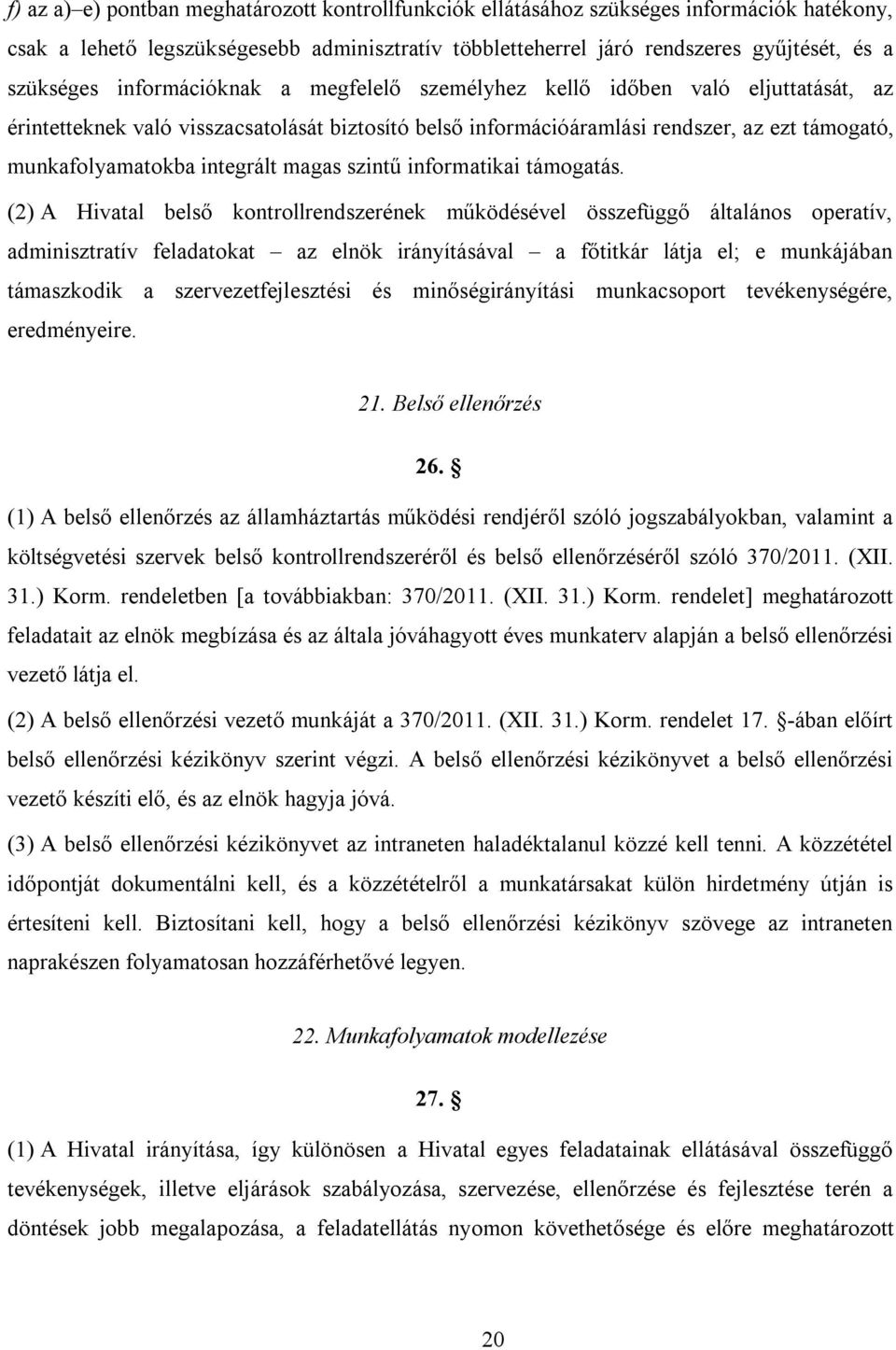 magas szintű informatikai támogatás.