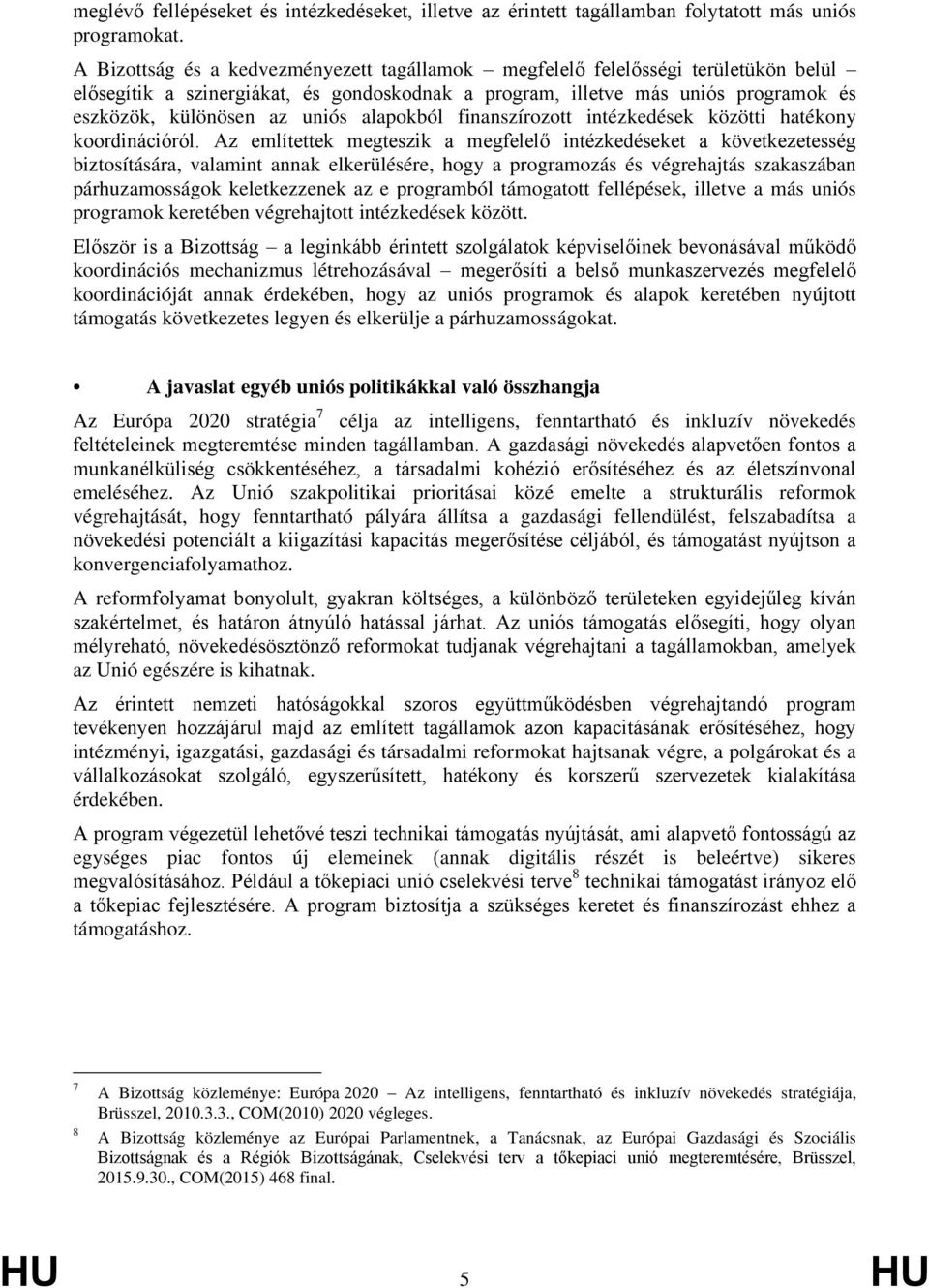 alapokból finanszírozott intézkedések közötti hatékony koordinációról.