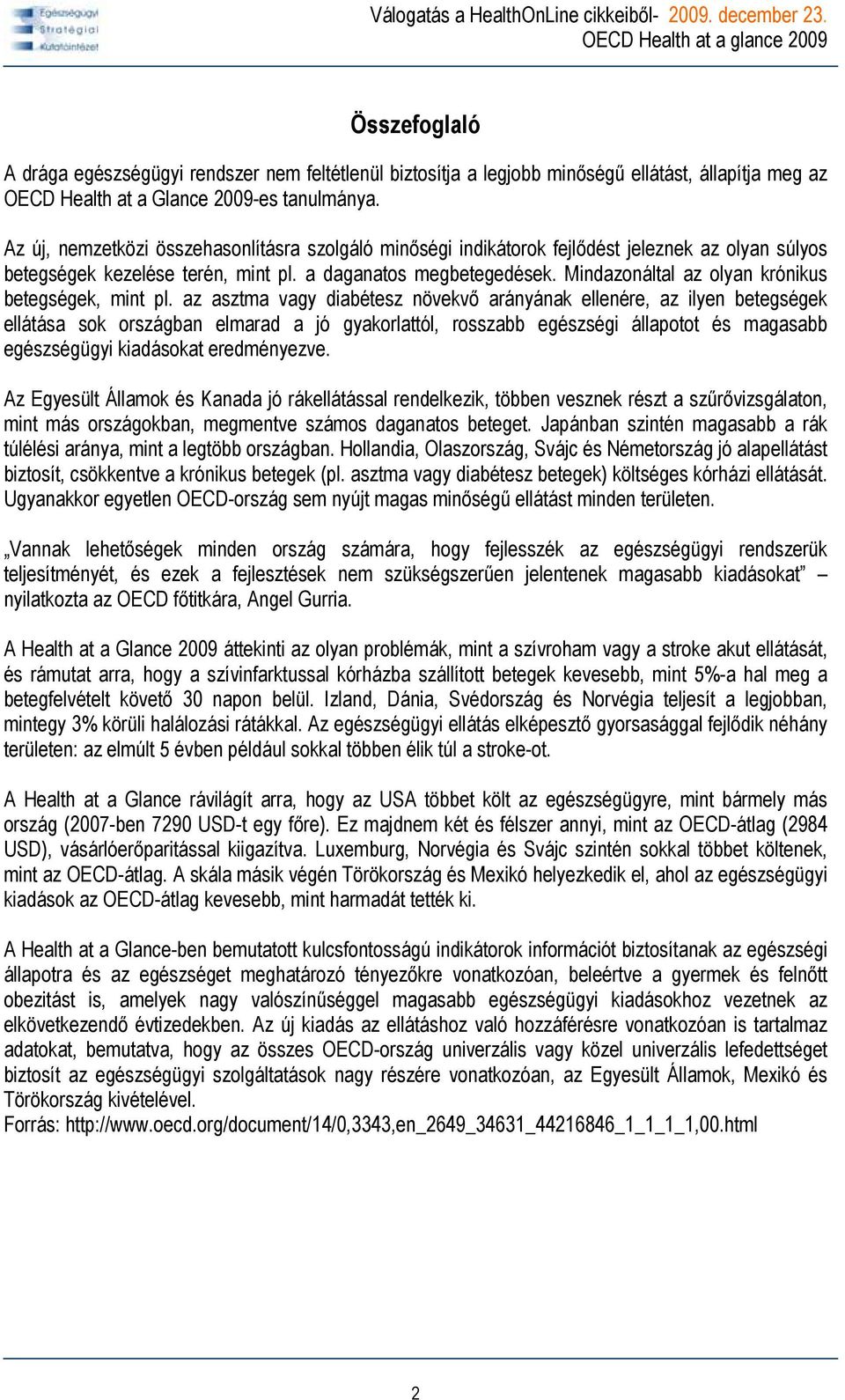 Mindazonáltal az olyan krónikus betegségek, mint pl.