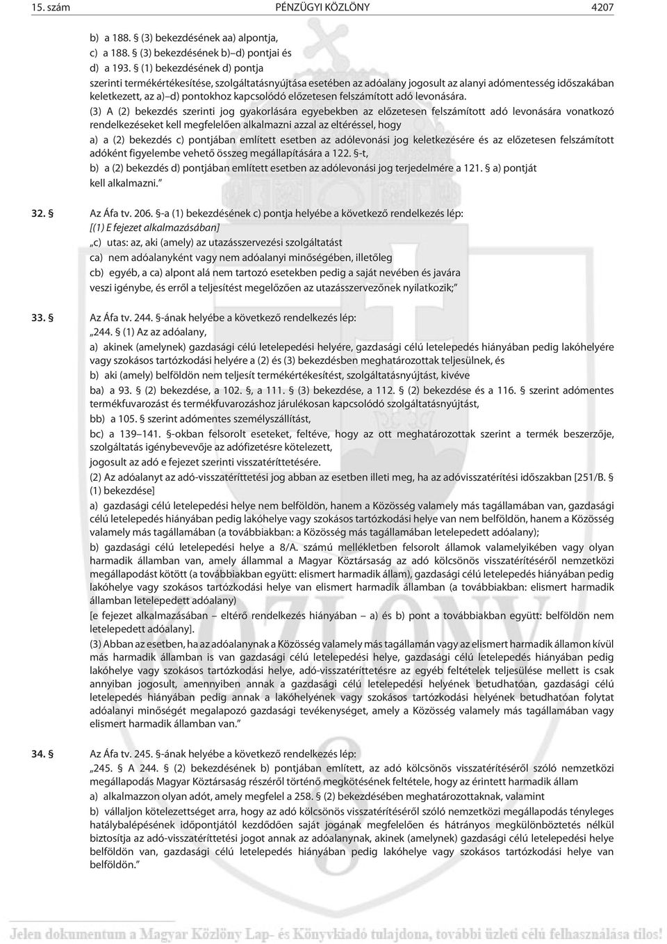 felszámított adó levonására.