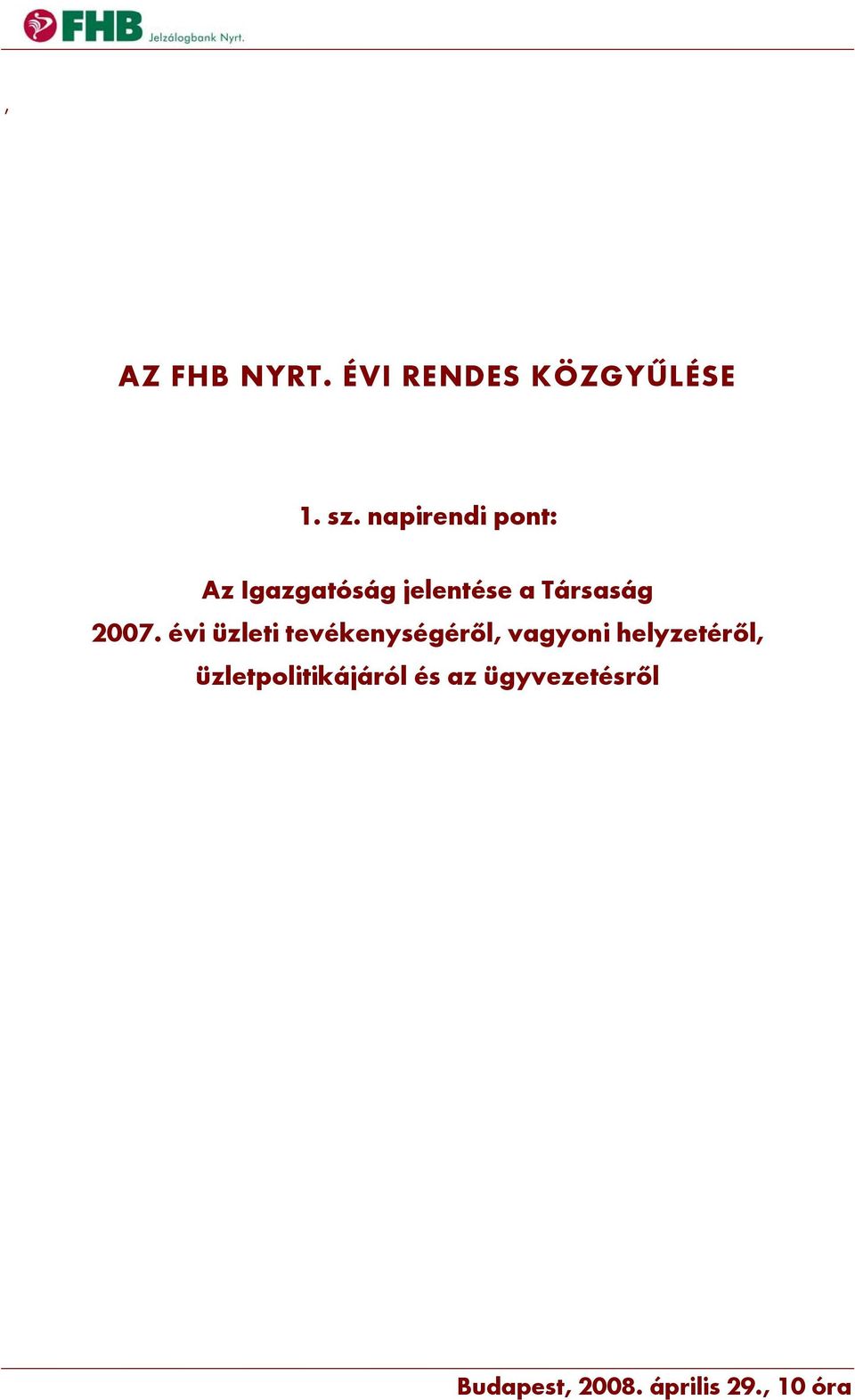 évi üzleti tevékenységéről, vagyoni helyzetéről,