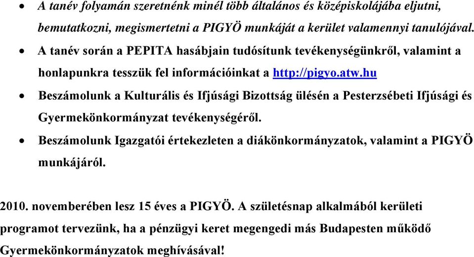 hu Beszámolunk a Kulturális és Ifjúsági Bizottság ülésén a Pesterzsébeti Ifjúsági és Gyermekönkormányzat tevékenységéről.