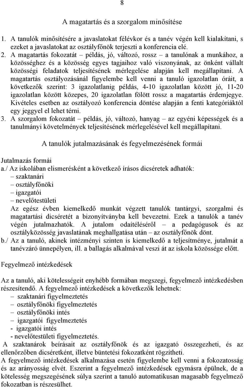 mérlegelése alapján kell megállapítani.
