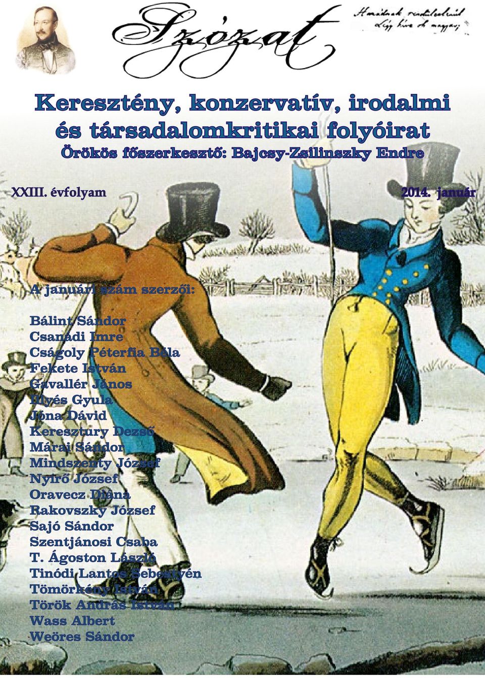 Gavallér János Illyés Gyula Jóna Dávid Keresztury Dezsõ Márai Sándor Mindszenty József Nyírõ