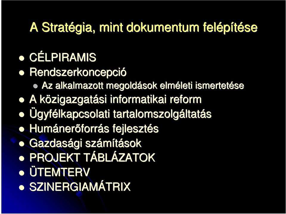 informatikai reform Ügyfélkapcsolati tartalomszolgáltat ltatás Humáner