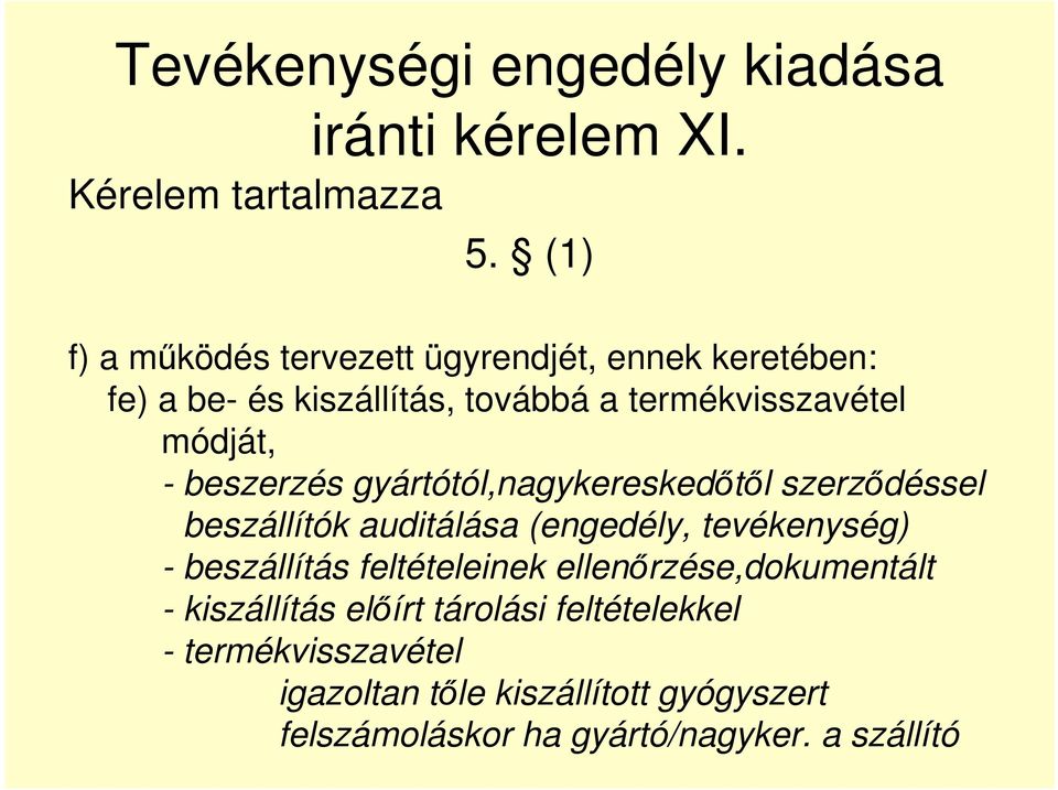 beszerzés gyártótól,nagykereskedőtől szerződéssel beszállítók auditálása (engedély, tevékenység) - beszállítás