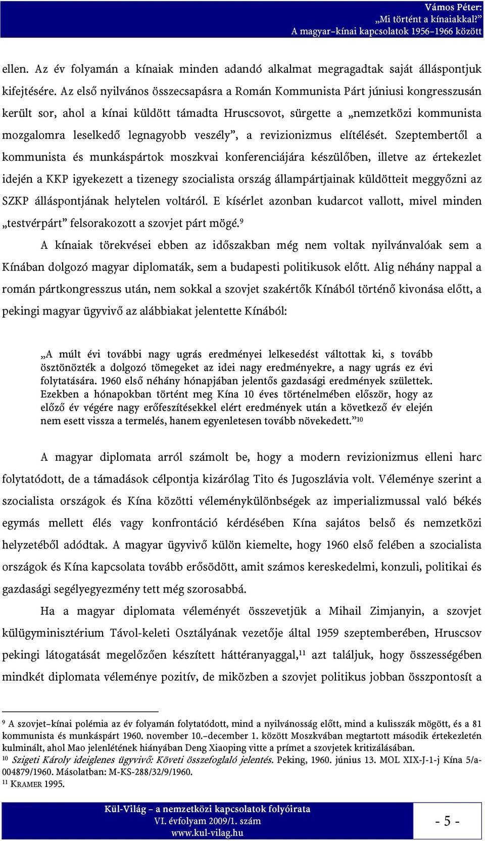 veszély, a revizionizmus elítélését.