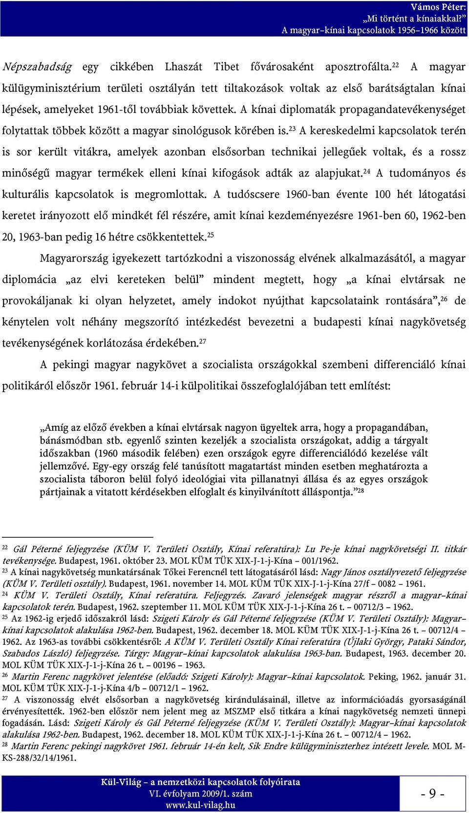 A kínai diplomaták propagandatevékenységet folytattak többek között a magyar sinológusok körében is.