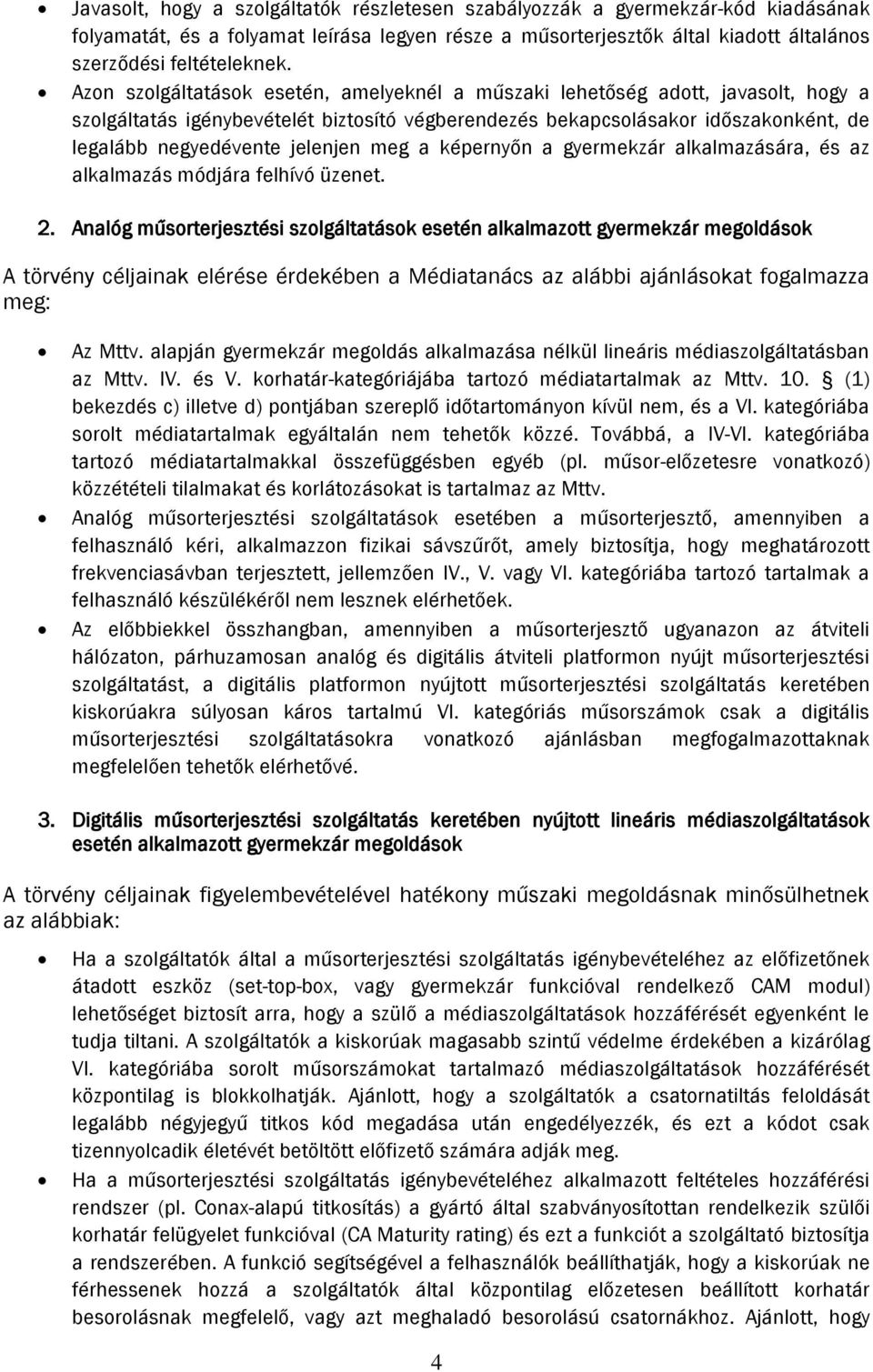 meg a képernyőn a gyermekzár alkalmazására, és az alkalmazás módjára felhívó üzenet. 2.