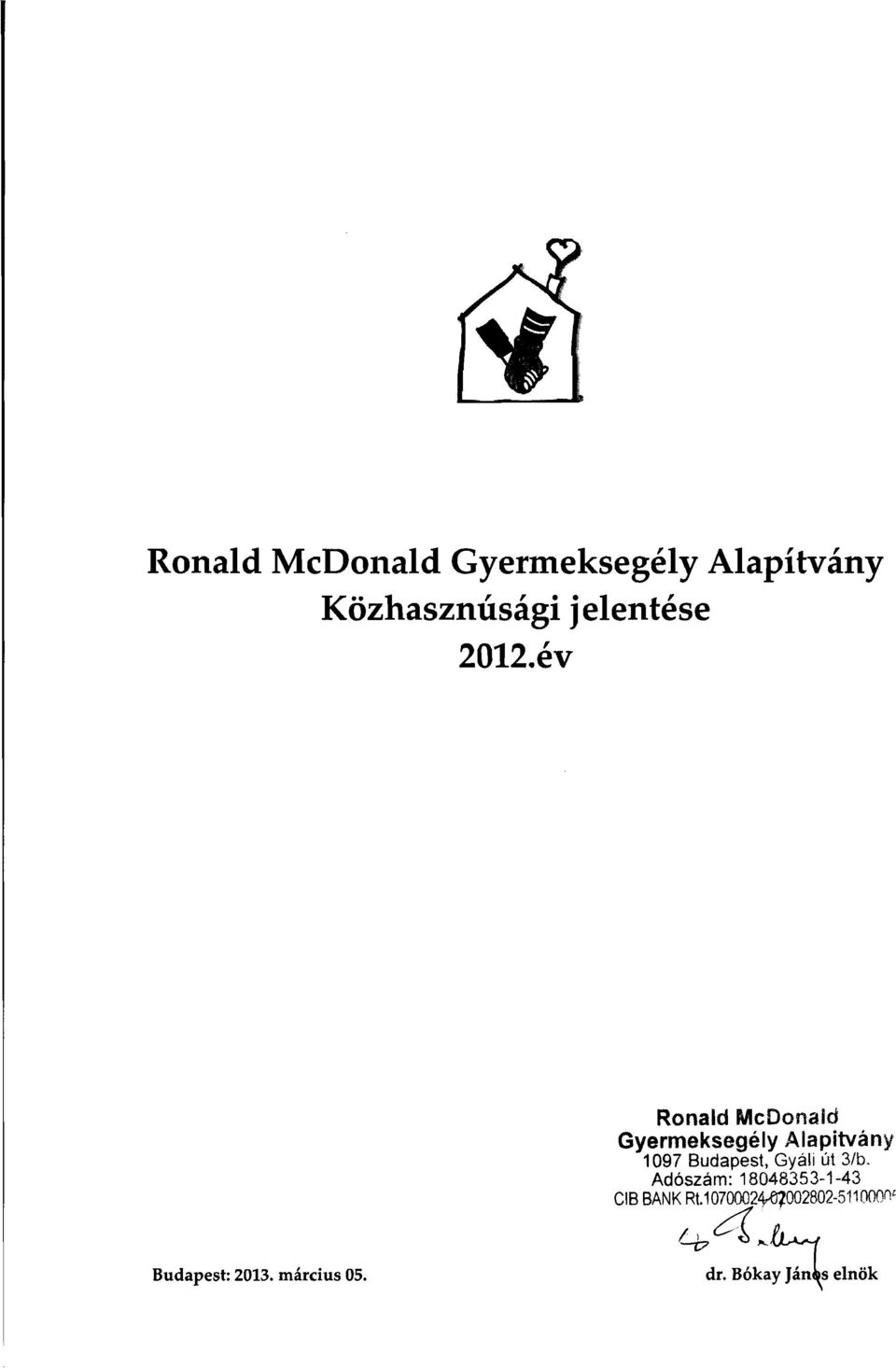 Ronald McDonald Gyermeksegely Alapitvimy 1097 Budapest, Gyali lit