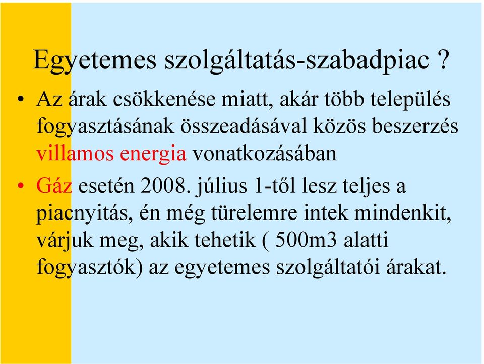 beszerzés villamos energia vonatkozásában Gázesetén 2008.