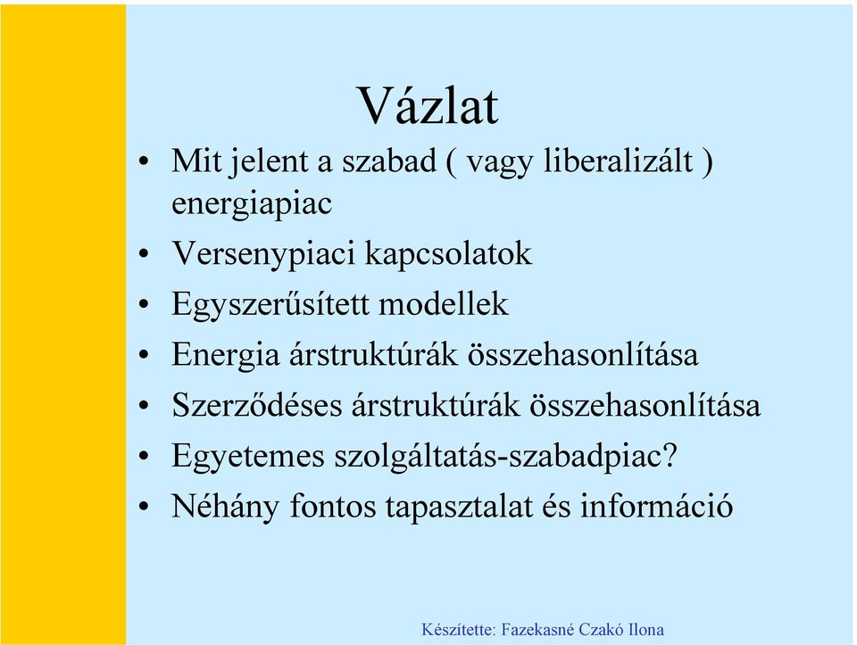 árstruktúrák összehasonlítása Szerződéses árstruktúrák összehasonlítása