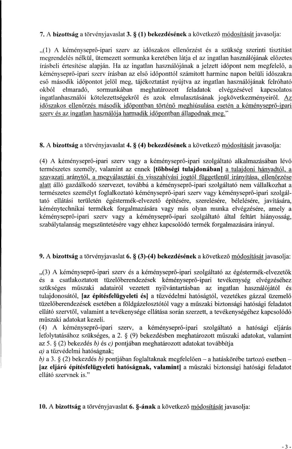 el az ingatlan használójának el őzetes írásbeli értesítése alapján.