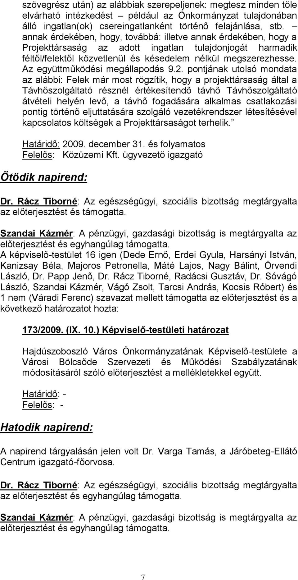 Az együttműködési megállapodás 9.2.