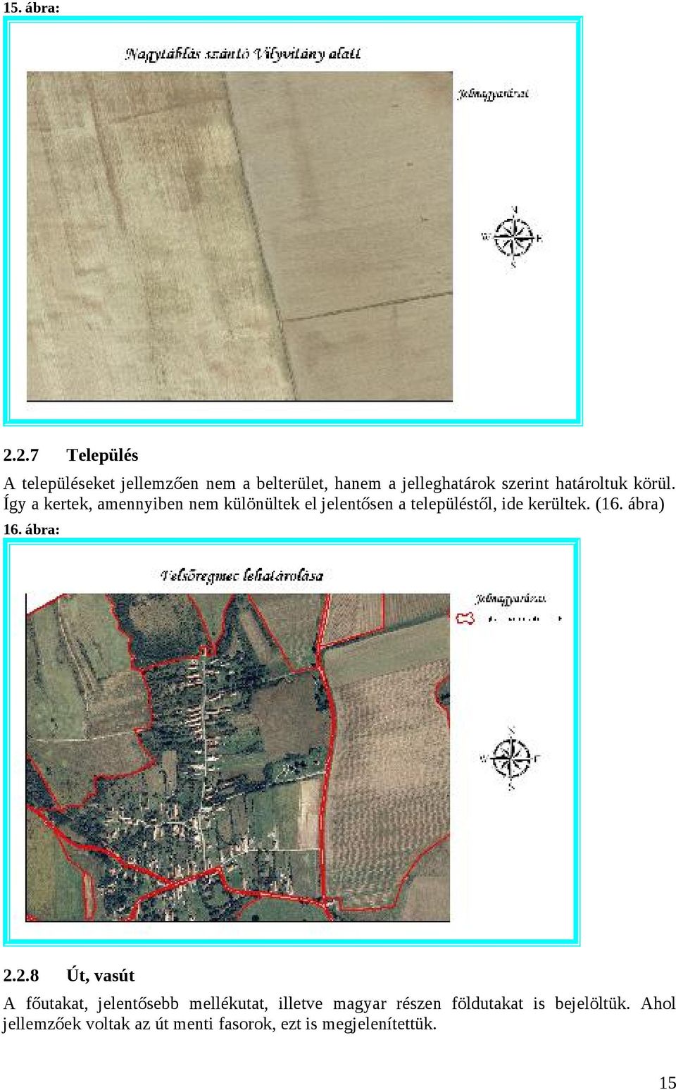 határoltuk körül.