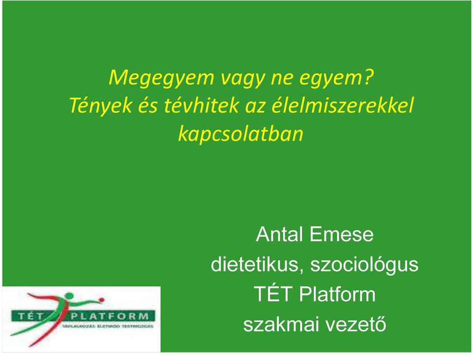élelmiszerekkel kapcsolatban Antal
