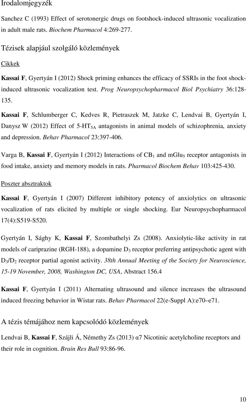 Prog Neuropsychopharmacol Biol Psychiatry 36:128-135.