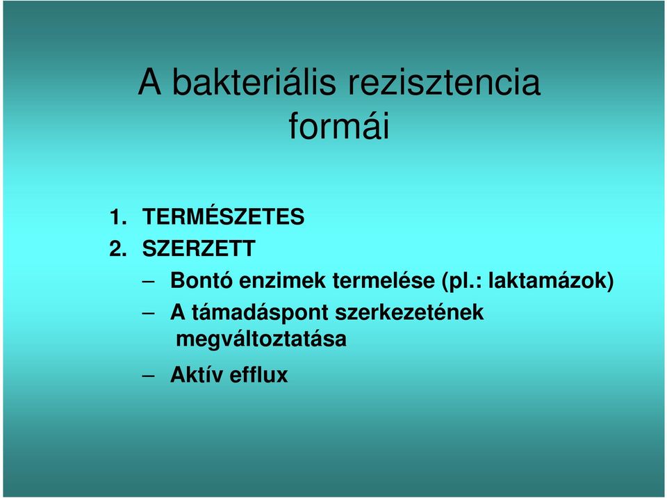 SZERZETT Bontó enzimek termelése (pl.
