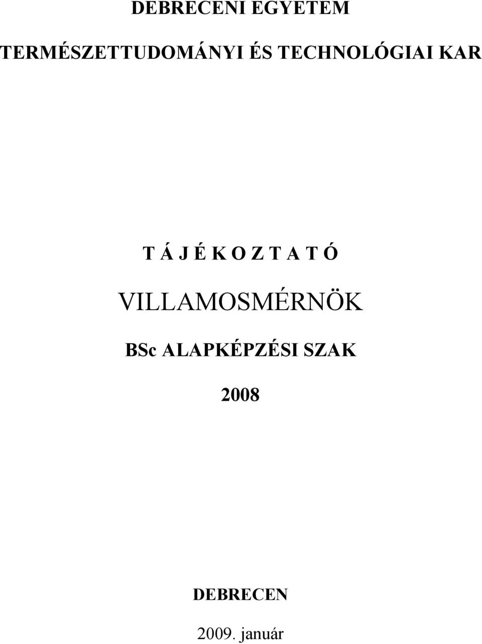 KAR T Á J É K O Z T A T Ó