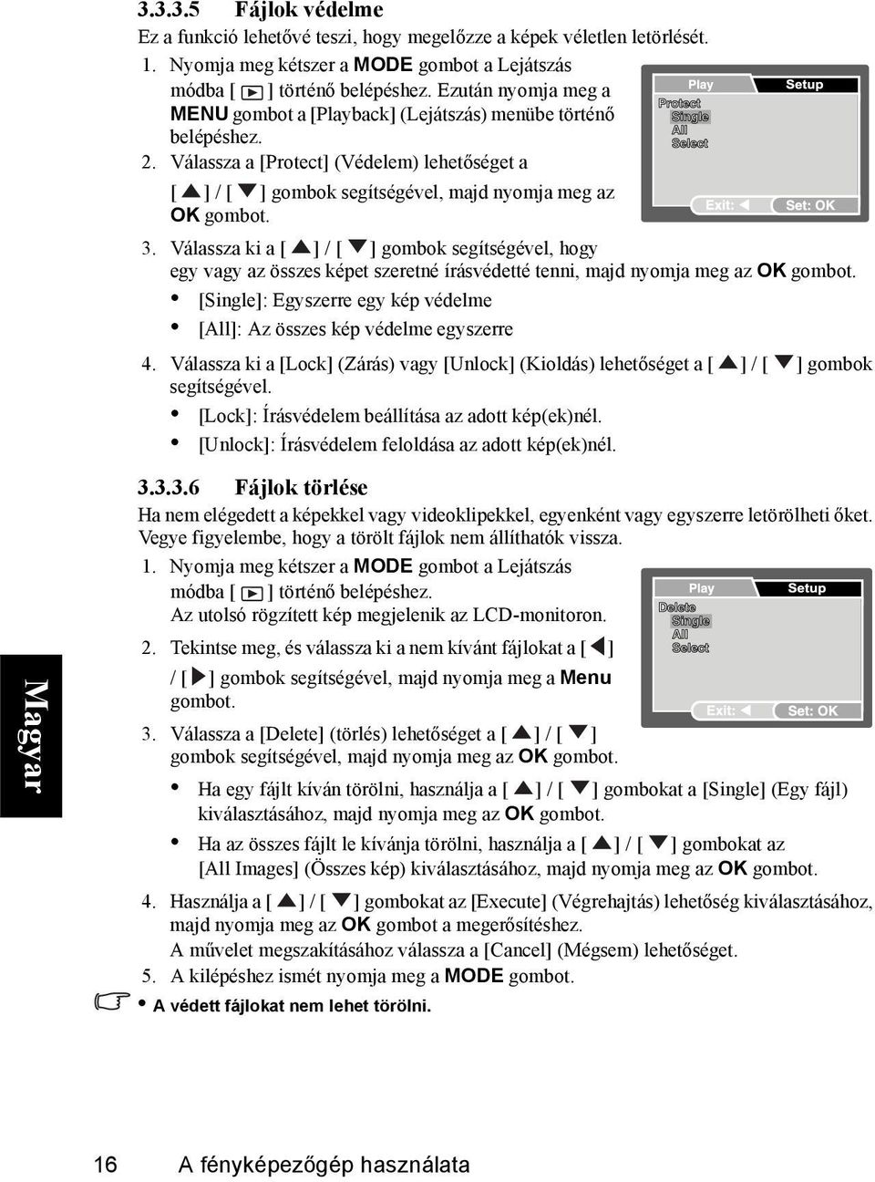 Válassza ki a [ ] / [ ] gombok segítségével, hogy egy vagy az összes képet szeretné írásvédetté tenni, majd nyomja meg az OK gombot.