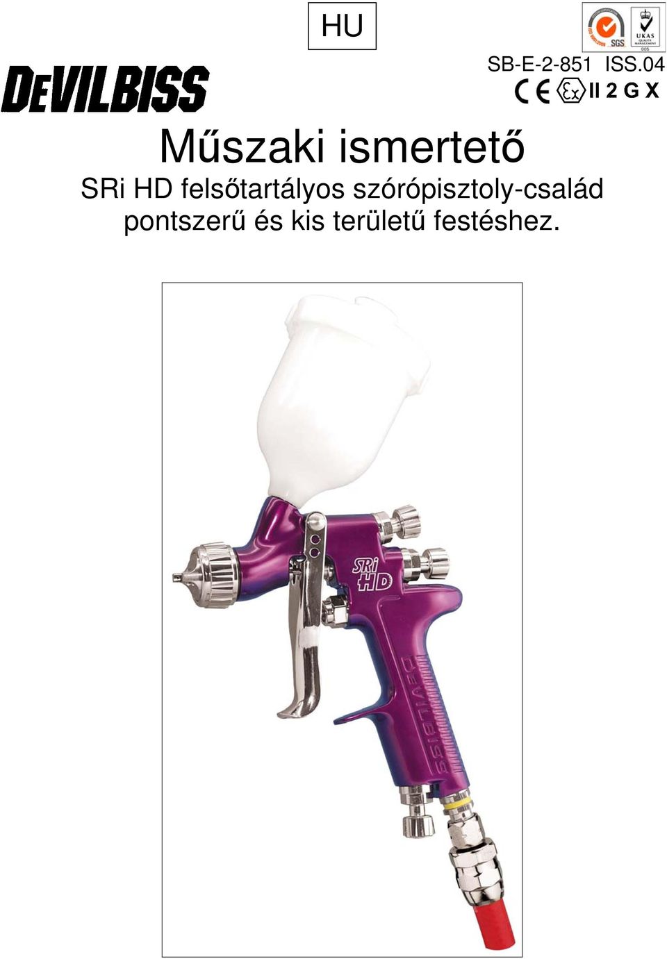 SB-E ISS.04. Műszaki ismertető SRi HD felsőtartályos szórópisztoly-család  pontszerű és kis területű festéshez. - PDF Ingyenes letöltés