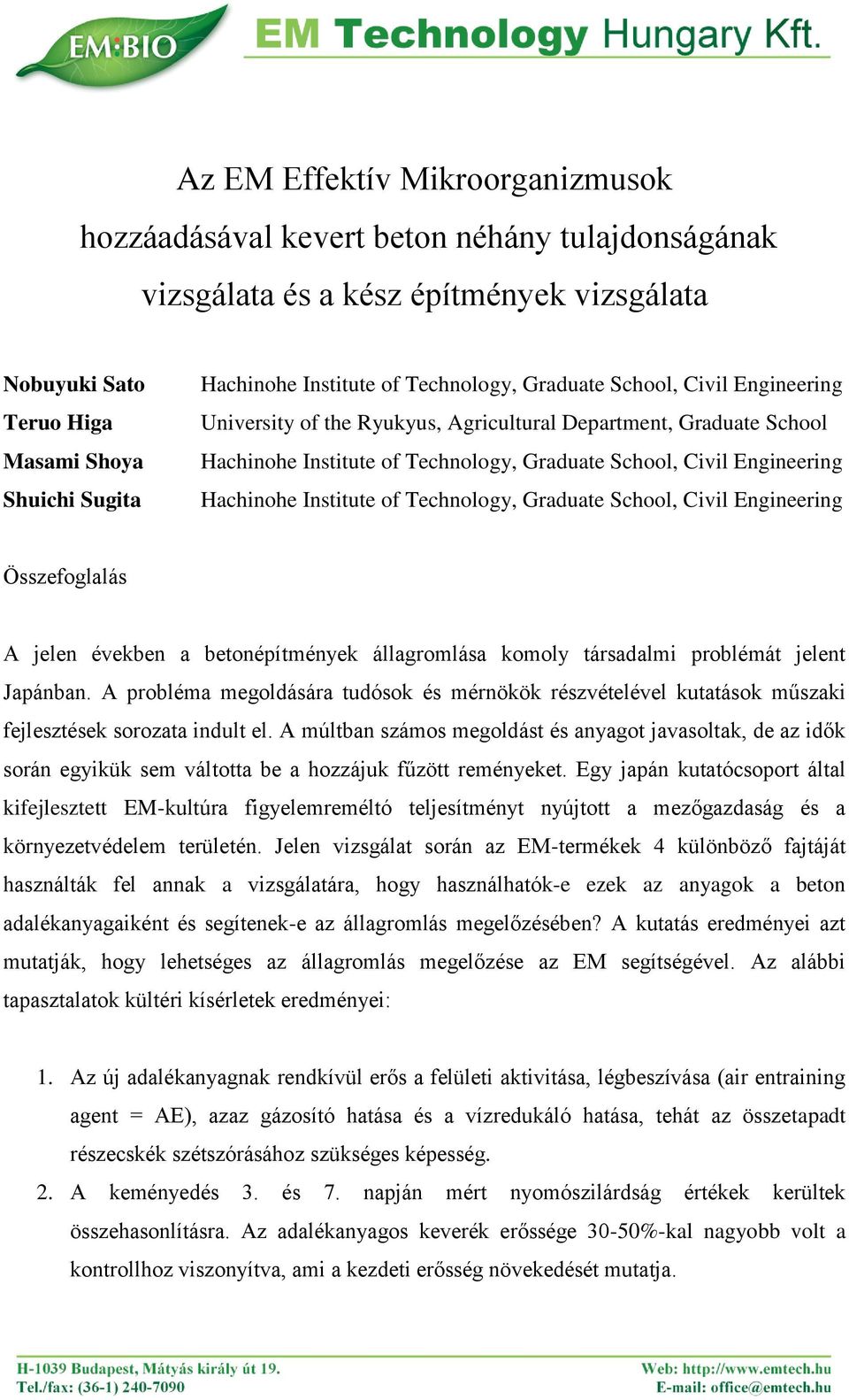 Institute of Technology, Graduate School, Civil Engineering Összefoglalás A jelen években a betonépítmények állagromlása komoly társadalmi problémát jelent Japánban.