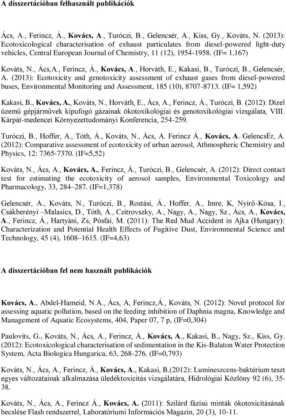 , Ferincz, Á., Kovács, A., Horváth, E., Kakasi, B., Turóczi, B., Gelencsér, A.