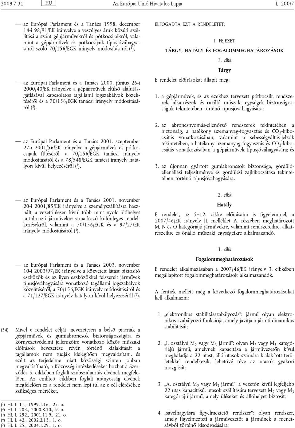 módosításáról ( 1 ), az Európai Parlament és a Tanács 2000.