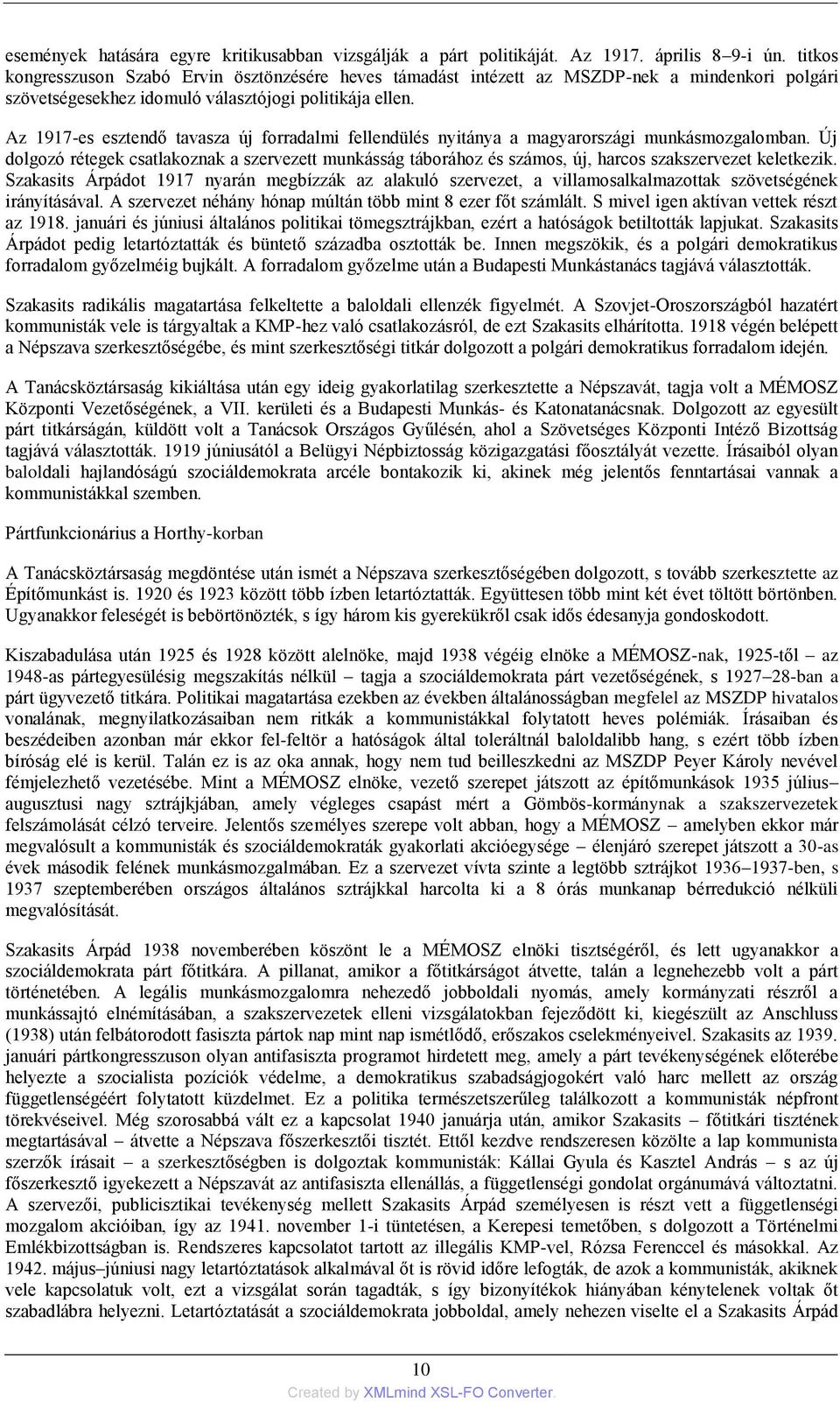 Az 1917-es esztendő tavasza új forradalmi fellendülés nyitánya a magyarországi munkásmozgalomban.