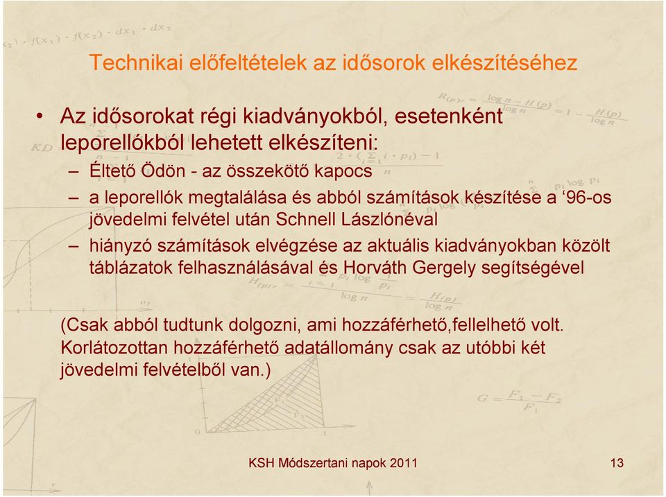 számítások elvégzése az aktuális kiadványokban közölt táblázatok felhasználásával és Horváth Gergely segítségével (Csak abból tudtunk dolgozni,