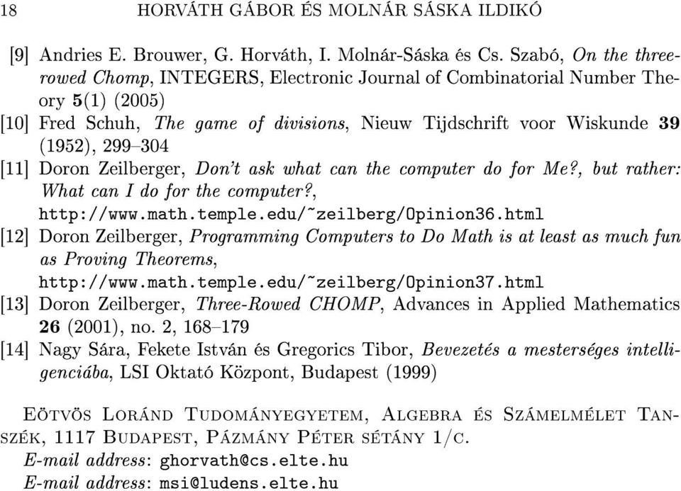 Doron Zeilberger, Don't ask what can the computer do for Me?, but rather: What can I do for the computer?, http://www.math.temple.edu/zeilberg/opinion36.
