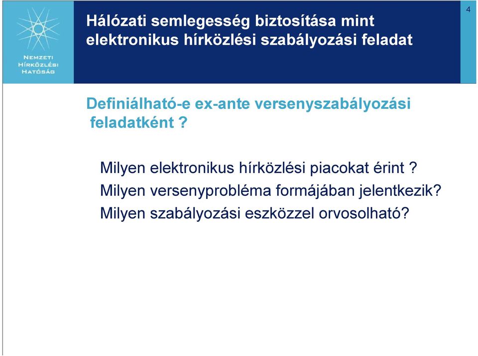 feladatként? Milyen elektronikus hírközlési piacokat érint?