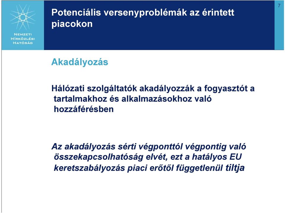 való hozzáférésben Az akadályozás sérti végponttól végpontig való