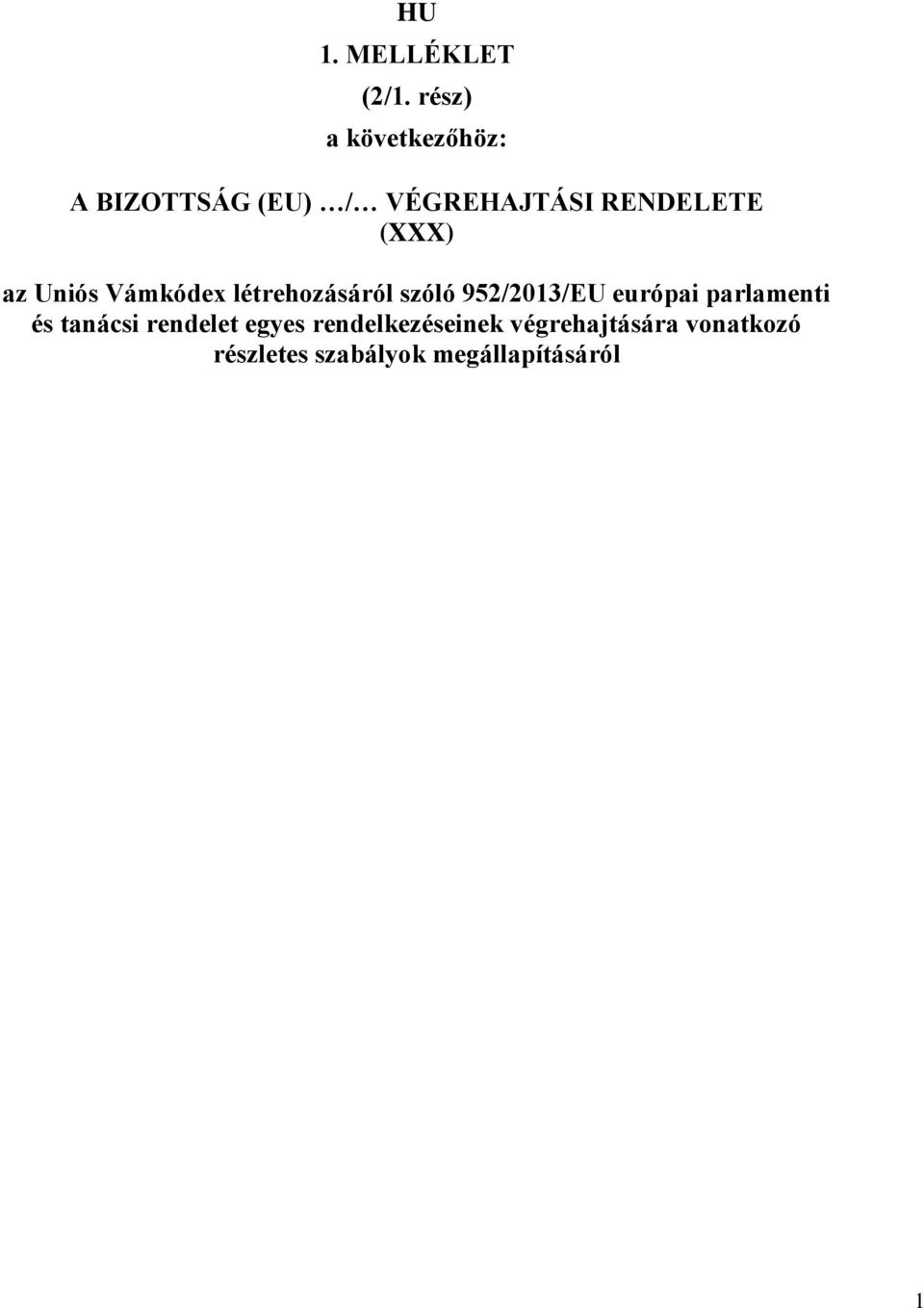 (XXX) az Uniós Vámkódex létrehozásáról szóló 952/2013/EU európai