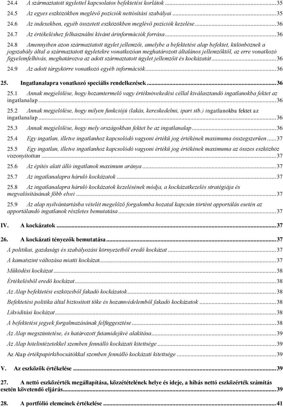 7 Az értékeléshez felhasználni kívánt árinformációk forrása.