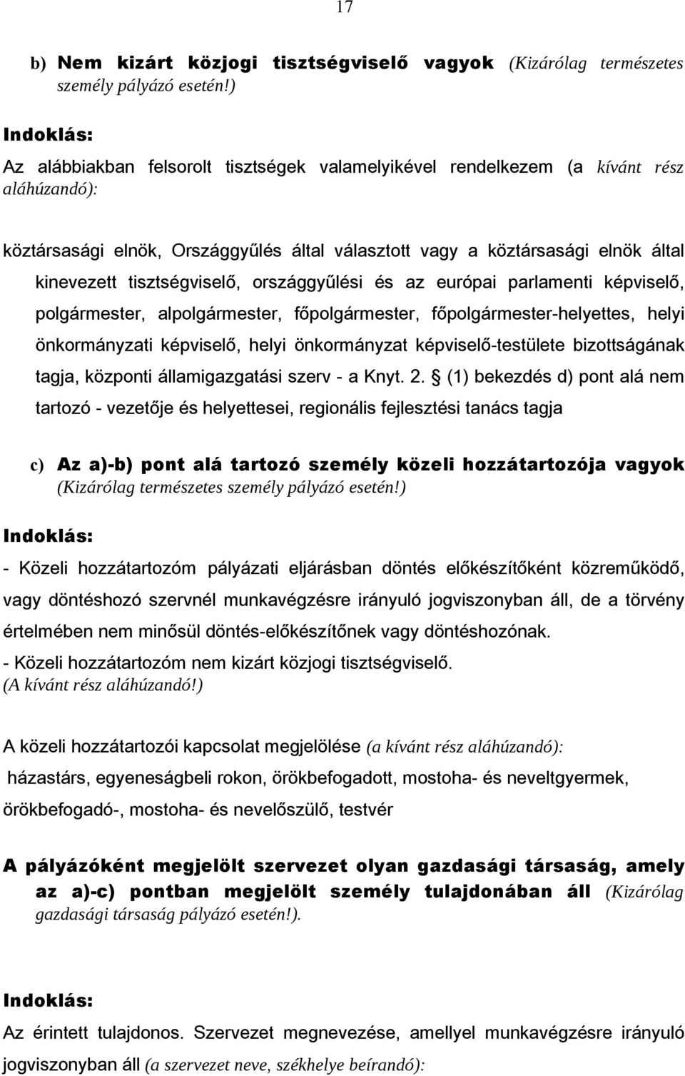 tisztségviselő, országgyűlési és az európai parlamenti képviselő, polgármester, alpolgármester, főpolgármester, főpolgármester-helyettes, helyi önkormányzati képviselő, helyi önkormányzat