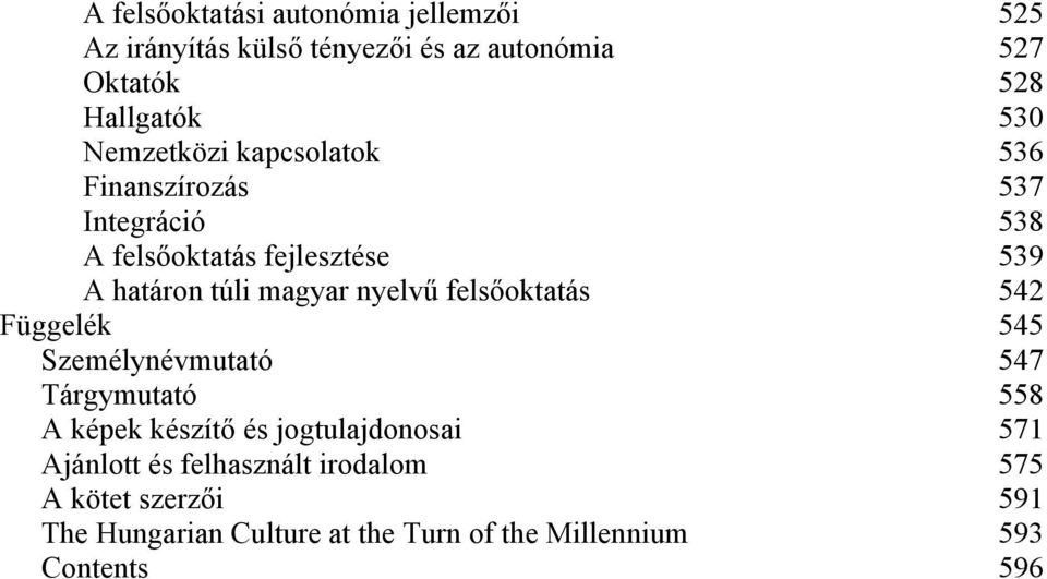 nyelvű felsőoktatás 542 Függelék 545 Személynévmutató 547 Tárgymutató 558 A képek készítő és jogtulajdonosai 571