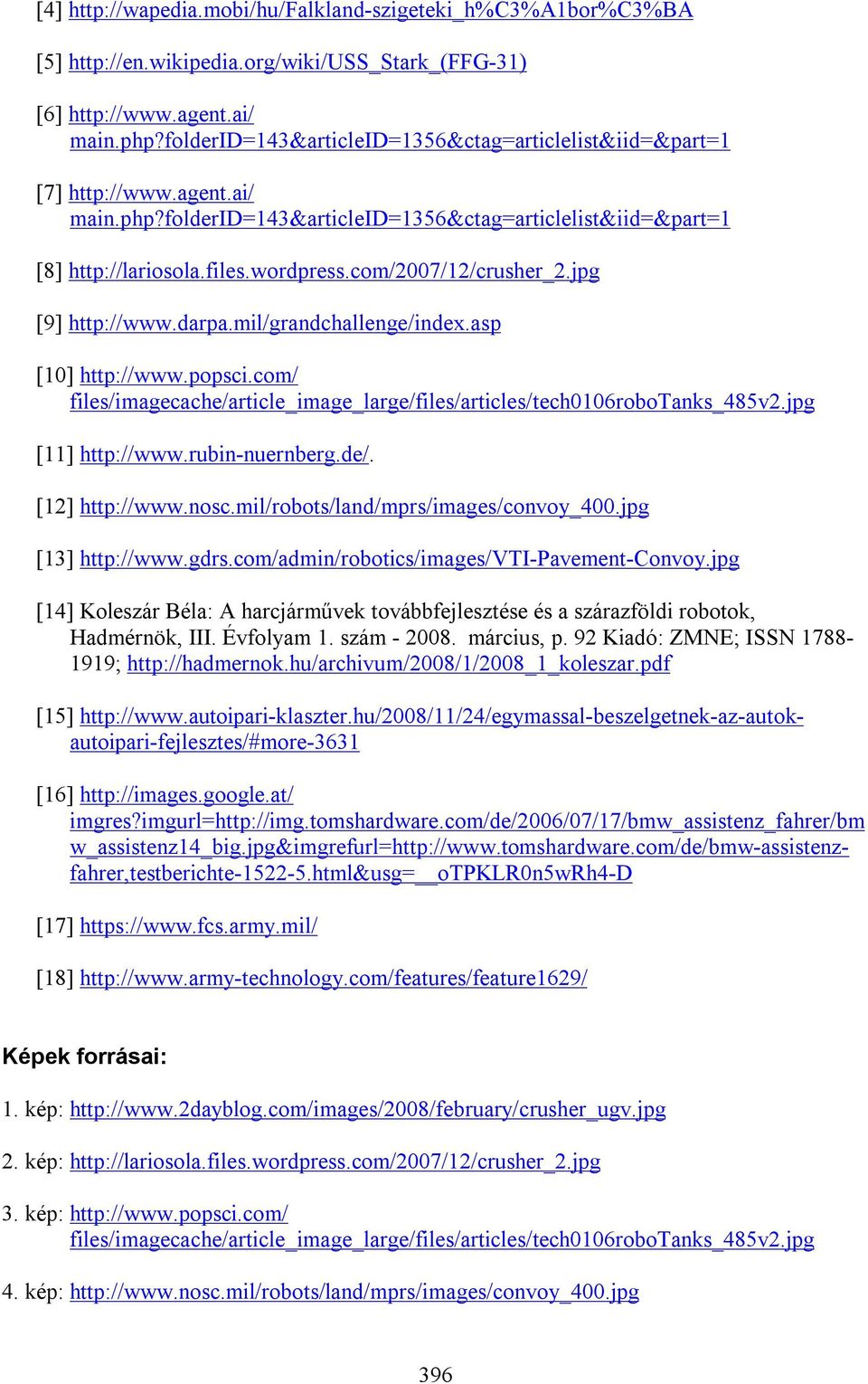 com/2007/12/crusher_2.jpg [9] http://www.darpa.mil/grandchallenge/index.asp [10] http://www.popsci.com/ files/imagecache/article_image_large/files/articles/tech0106robotanks_485v2.jpg [11] http://www.