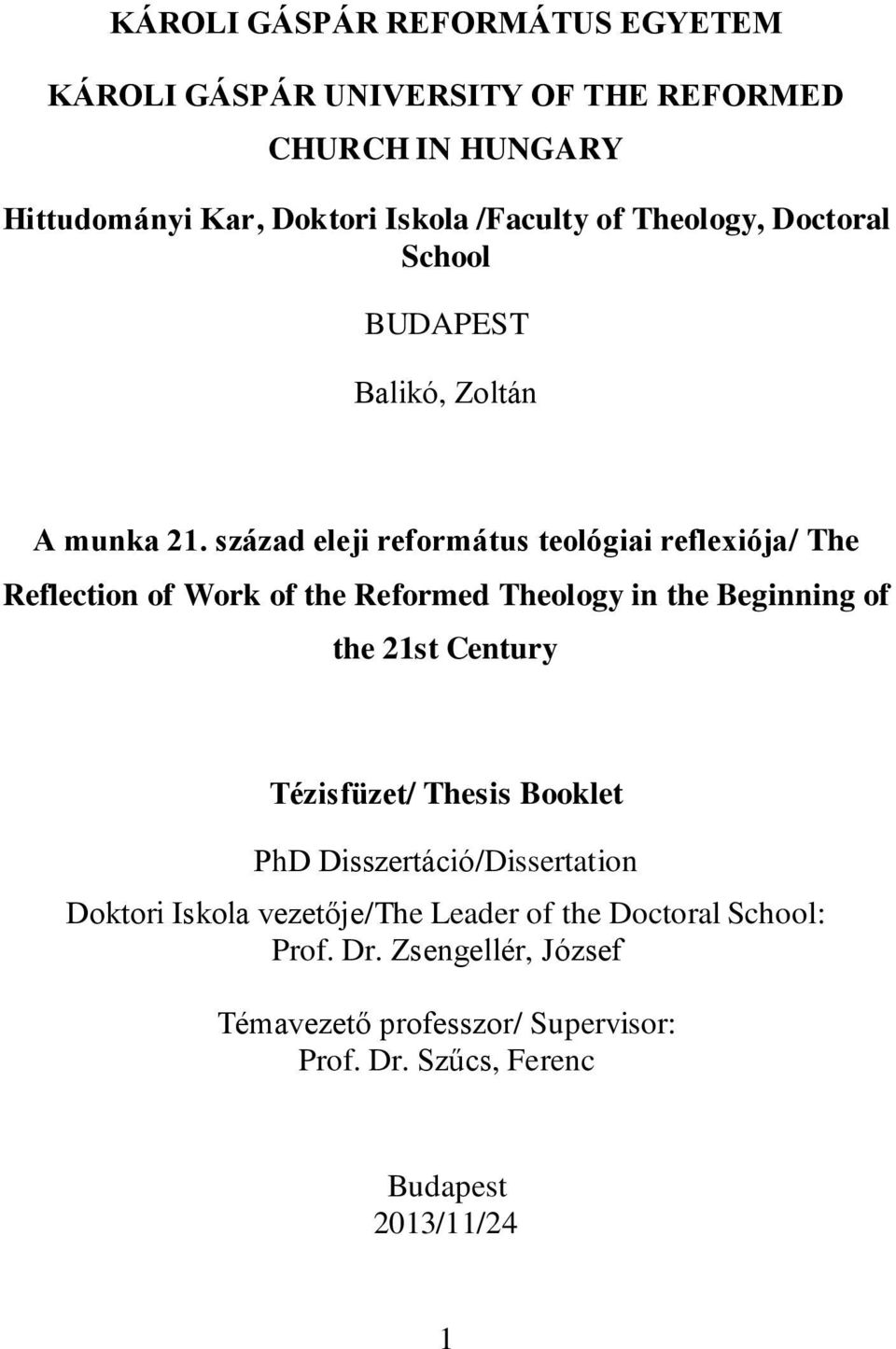 század eleji református teológiai reflexiója/ The Reflection of Work of the Reformed Theology in the Beginning of the 21st Century