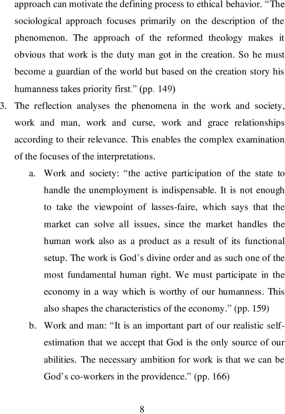 So he must become a guardian of the world but based on the creation story his humanness takes priority first. (pp. 149) 3.