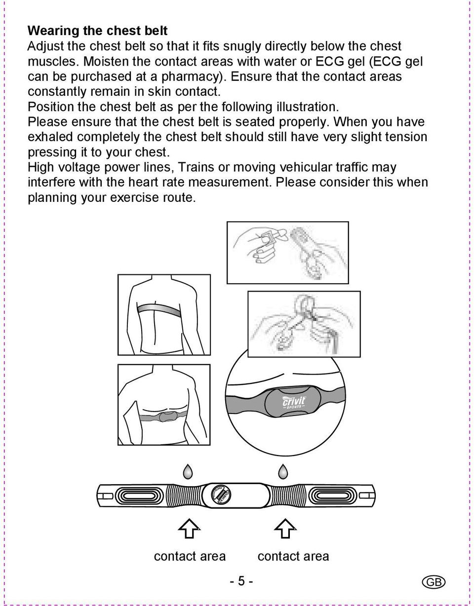 Position the chest belt as per the following illustration. Please ensure that the chest belt is seated properly.